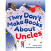 They Don't Make Books About Uncles