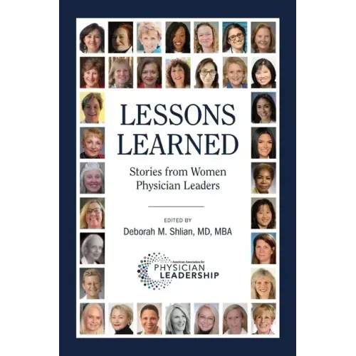 Lessons Learned: Stories from Women Physician Leaders