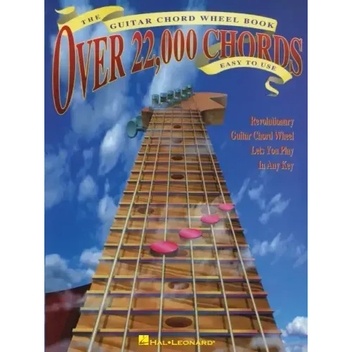The Guitar Chord Wheel Book: Over 22,000 Chords!