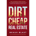Dirt Cheap Real Estate: The Ultimate 5 Step System for a Broke Beginner to get INSANE ROI by Flipping and Investing in Vacant Land Build your