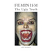 Feminism: The Ugly Truth