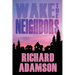 Wake the Neighbors