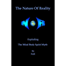 The Nature Of Reality: Exploding The Mind Body Spirit Myth