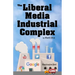 The Liberal Media Industrial Complex