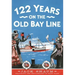 122 Years on the Old Bay Line