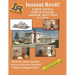 Instant Revit!: A Quick and Easy Guide to Learning Autodesk(R) Revit(R) 2020