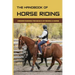 The Handbook Of Horse Riding: Understanding The Basics Of Riding A Horse: How To Ride A Horse Step By Step