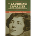 The Laughing Cavalier: The Story of the Ancestor of the Scarlet Pimpernel
