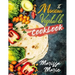 The Mexican Vegetable Cookbook: 60 Authentic Mexican Vegetable Recipes, and Much More!