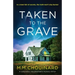 Taken to the Grave: A completely unputdownable mystery thriller