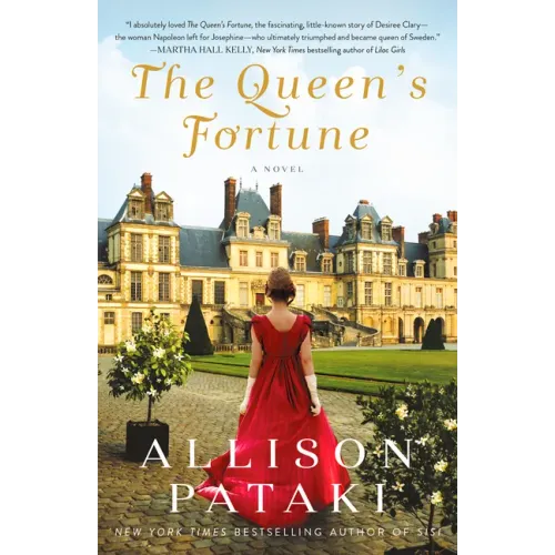 The Queen's Fortune: A Novel a Novel of Desiree, Napoleon, and the Dynasty That Outlasted the Empire