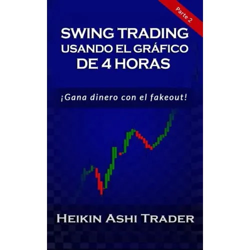Swing Trading con el Gráfico de 4 Horas: Parte 2: ¡Opera lo falso!