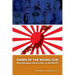 Dawn of the Rising Sun: Why Did Japan Declare War on the World?