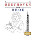 Beethoven for Oboe: 10 Easy Themes for Oboe Beginner Book
