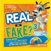 Real or Fake? 3: Even More Far-Out Fibs, Fishy Facts, and Phony Photos to Test for the Truth