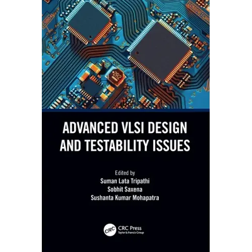 Advanced VLSI Design and Testability Issues