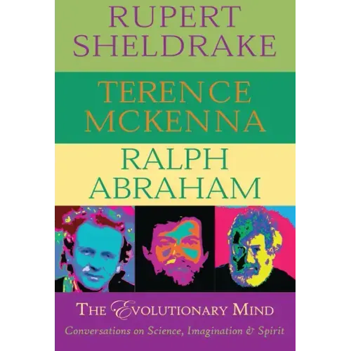 The Evolutionary Mind: Conversations on Science, Imagination & Spirit