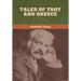 Tales of Troy and Greece