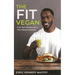 The Fit Vegan: Fuel Your Fitness with a Plant-Based Lifestyle