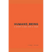 Humans, Being: A Story a Day for a Year