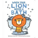 When Your Lion Needs a Bath