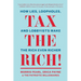 Tax the Rich!: How Lies, Loopholes, and Lobbyists Make the Rich Even Richer