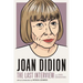 Joan Didion: The Last Interview: And Other Conversations