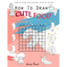 How To Draw Cute Food: Step by Step Instructions with Art Grids: Drawing Super Fruits & Vegetables for Kids & Adults: A Step-by-Step Drawing