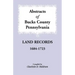 Abstracts of Bucks County, Pennsylvania Land Records, 1684-1723