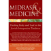 Midrash & Medicine: Healing Body and Soul in the Jewish Interpretive Tradition