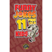 Funny Jokes for 11 Year Old Kids: 100+ Crazy Jokes That Will Make You Laugh Out Loud!