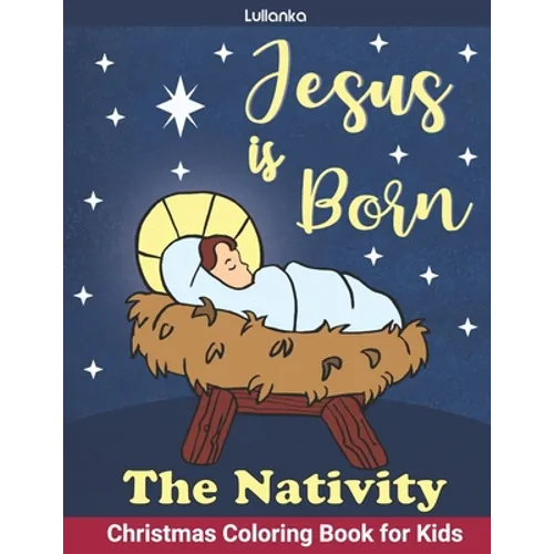 The Nativity, Jesus is Born: Christmas Coloring Book for Kids