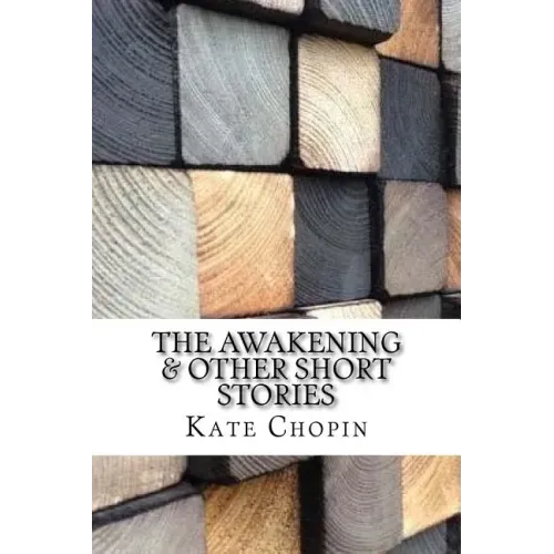 The Awakening & Other Short Stories