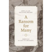 A Ransom for Many: Mark 10:45 as a Key to the Gospel