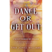 Dance or Get Out: The Julia Street Series Book 2
