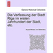 Die Verfassung Der Stadt Riga Im Ersten Jahrhundert Der Stadt, Etc.