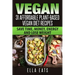 Vegan: 31 Affordable Plant-Based Vegan Diet Recipes (Vegan Diet, Plant Based, Vegan Cook Book, Oil Free)