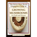 The Better Days Books Origiganic Guide to Growing Mushrooms for Profit and Pleasure