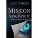 Mission of the Sasquatch: Book II of The Sasquatch Series