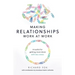 Making Relationships Work at Work: A toolkit for getting more done with less stress