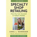 Specialty Shop Retailing: How You Can Succeed in Today's Market