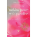 Making Peace With Paradise: an autobiography of a California girl