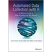 Automated Data Collection with R: A Practical Guide to Web Scraping and Text Mining