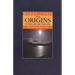 The Origins of Man and the Universe: The Myth That Came to Life