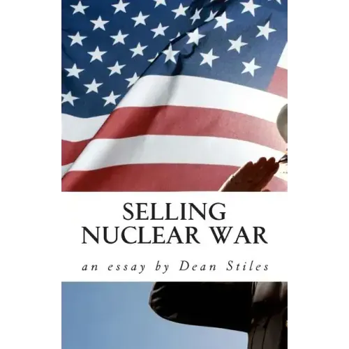 Selling Nuclear War: Educating Americans to fight the Cold War