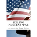Selling Nuclear War: Educating Americans to fight the Cold War