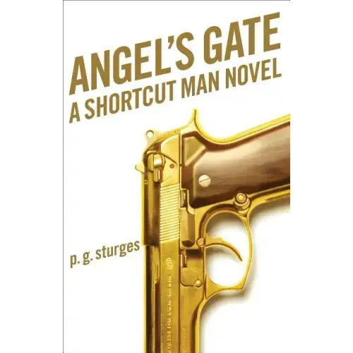 Angel's Gate: A Shortcut Man Novel