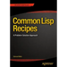 Common LISP Recipes: A Problem-Solution Approach