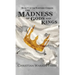 The Madness of Gods and Kings