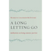 A Long Letting Go: Meditations on Losing Someone You Love